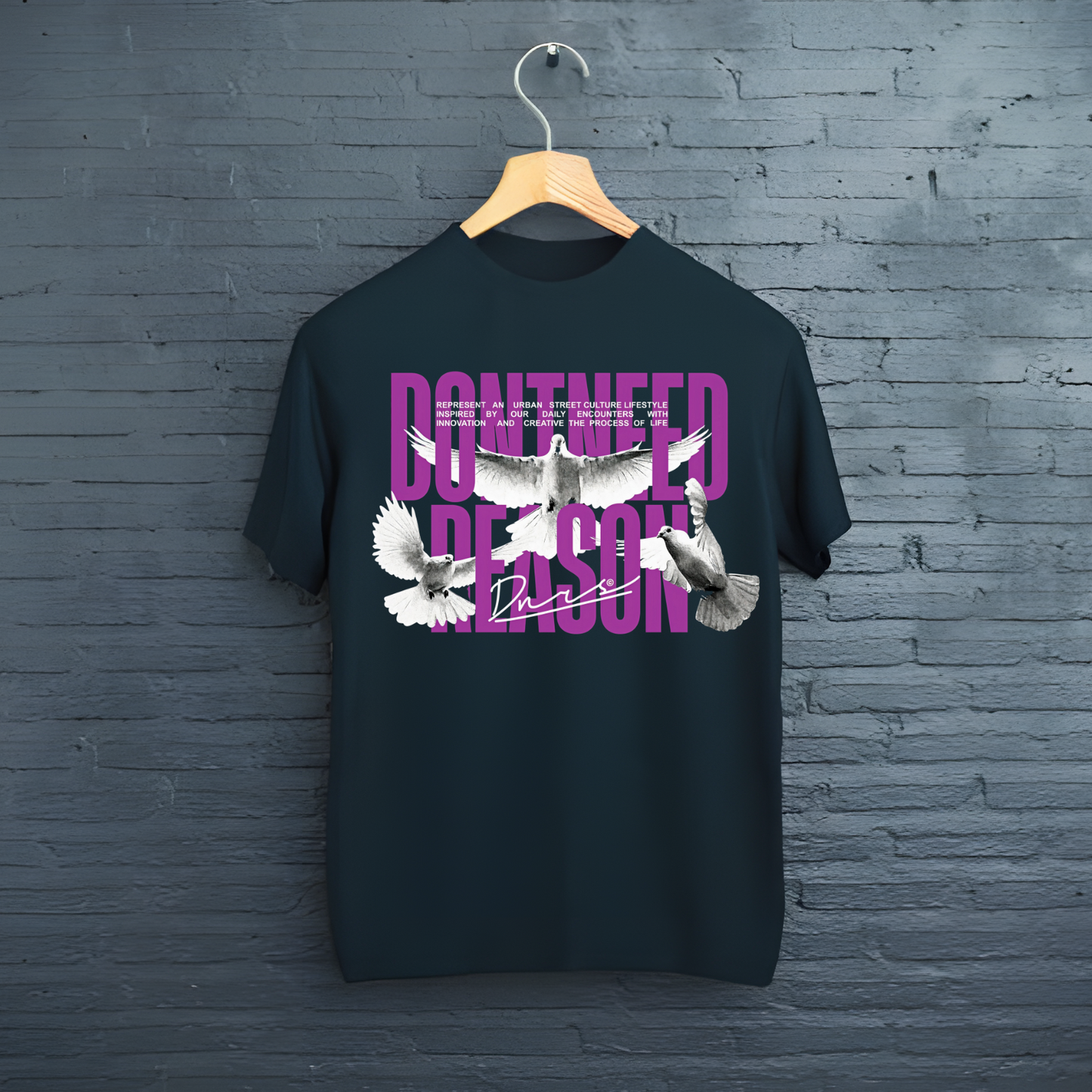 Tricou Dont Need Reason