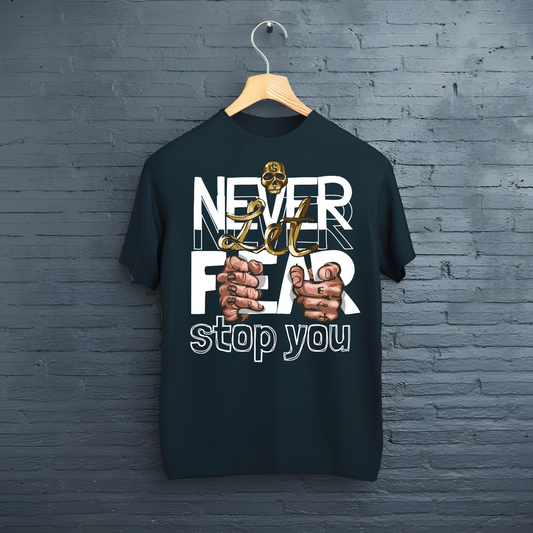 Tricou Fear Won't Stop You