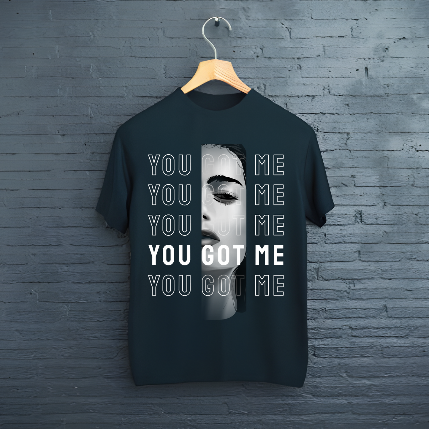 Tricou You Got Me